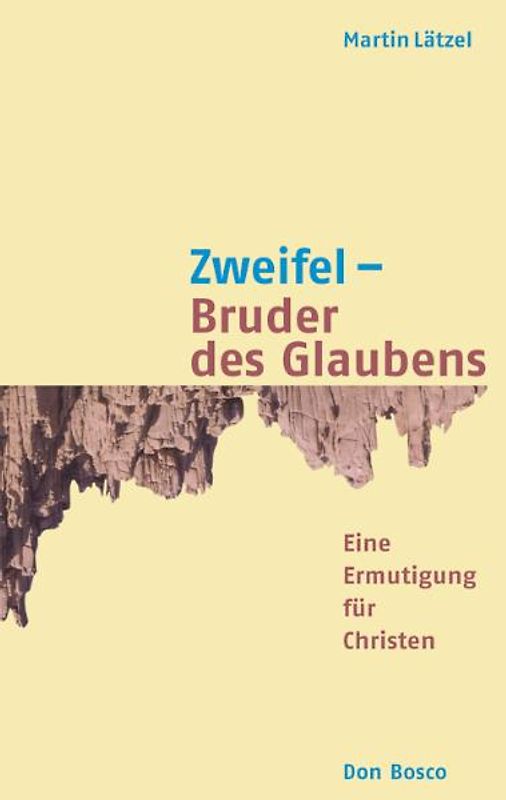 Zweifel - Bruder des Glaubens