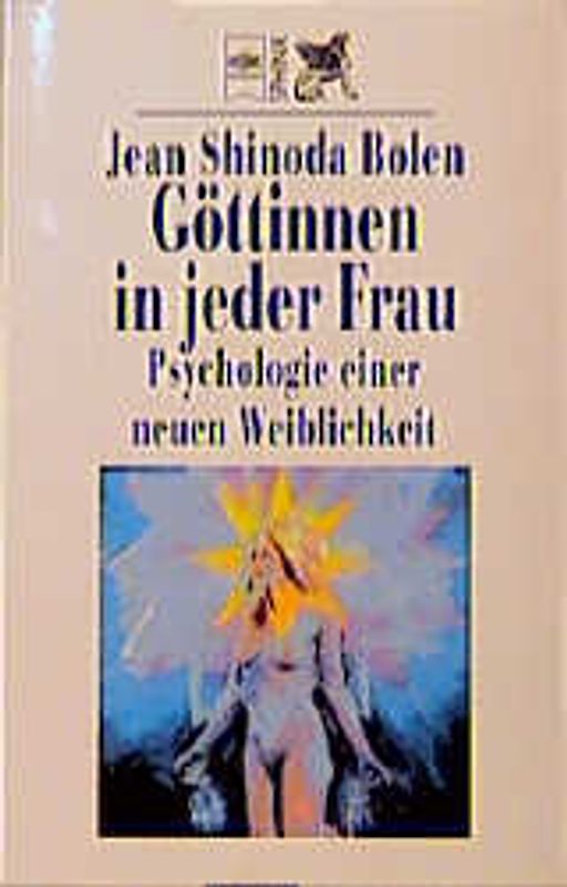 Göttinnen in jeder Frau. Psychologie einer neuen Weiblichkeit