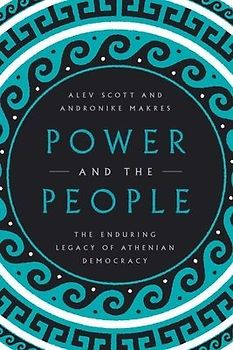 Power and the People: The Enduring Legacy of Athenian Democracy
