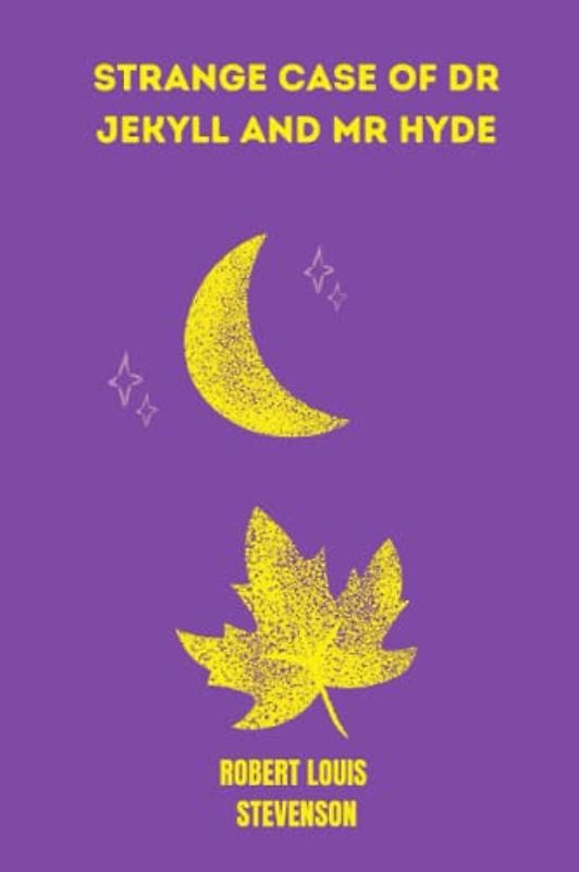 strange case of dr jekyll and mr hyde by Robert Louis Stevenson