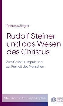 Rudolf Steiner und das Wesen des Christus