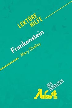 Frankenstein von Mary Shelley (Lektürehilfe)