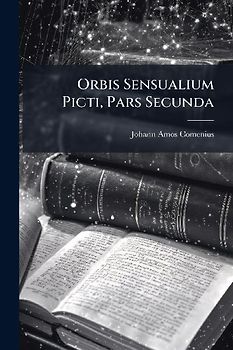 Orbis Sensualium Picti, Pars Secunda