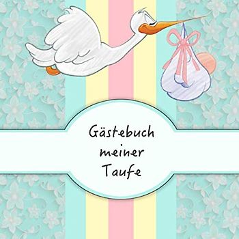 Gästebuch meiner Taufe: Für Jungen I Türkisfarbenes Storch Design I für 25 Gäste I Geschriebene Glückwünsche & die schönsten Fotos I Quadratisch I Softcover I Geschenkidee für das Patenkind