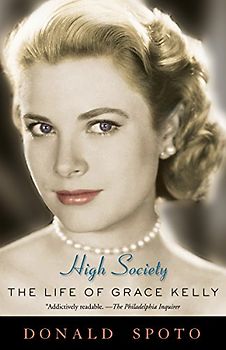High Society: The Life of Grace Kelly - Donald Spoto