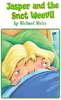 Jasper: and the Snot Weevil