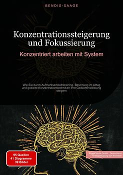 Konzentrationssteigerung und Fokussierung: Konzentriert arbeiten mit System