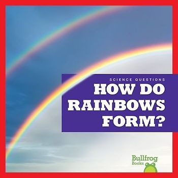 How Do Rainbows Form?
