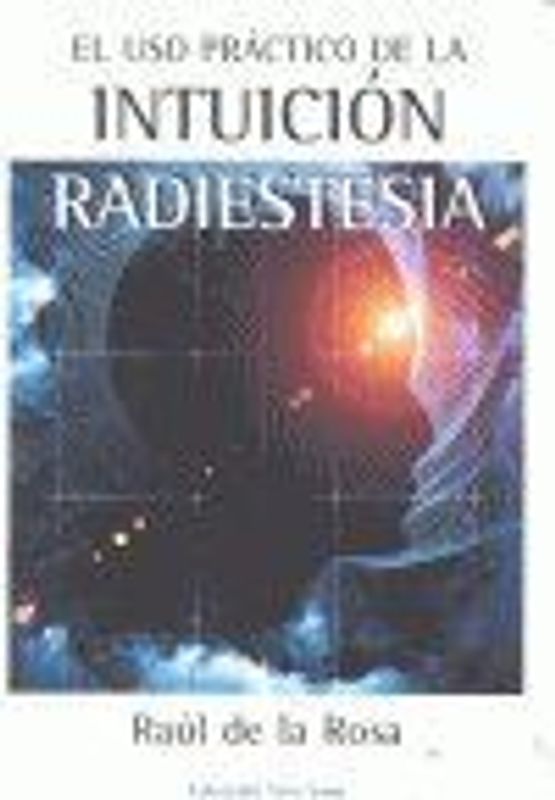 El uso práctico de la intuición : radiestesia