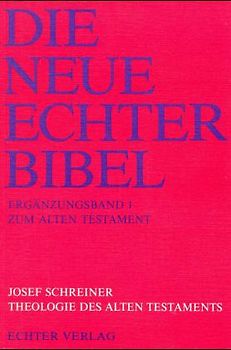 Die Neue Echter-Bibel. Kommentar / Ergänzungsbände zum Alten Testament / Theologie des Alten Testaments