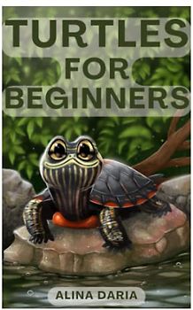 Turtles for Beginners: Keeping and Care of Aquatic Turtles in Your Home