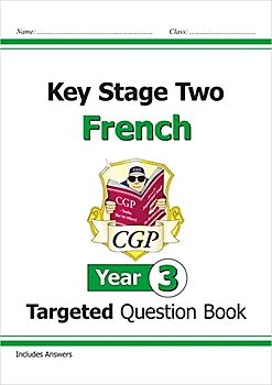 KS2 French Year 3 Targeted Question Book (with Free Online Audio) (CGP KS2 French)