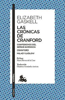Las Crónicas de Cranford. Confesiones del Sr. Harrison. Milady Ludlow (Relatos) / The Cranford Chronicles. MR Harrison's Confessions. My Lady Ludlow (Short Stories)