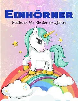 Einhörner Malbuch für Kinder ab 4 Jahre - Achtsamkeit: Extragroßes Wimmelbuch mit fantasievollen Fakten für Einhorn-Fans ab 4 Jahren | Tolles Geschenk Mädchen und Teenager