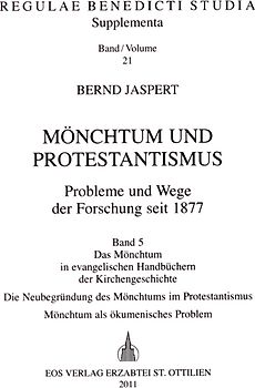 Mönchtum und Protestantismus. Probleme und Wege der Forschung seit 1877 / Mönchtum und Protestantismus - Probleme und Wege der Forschung seit 1877
