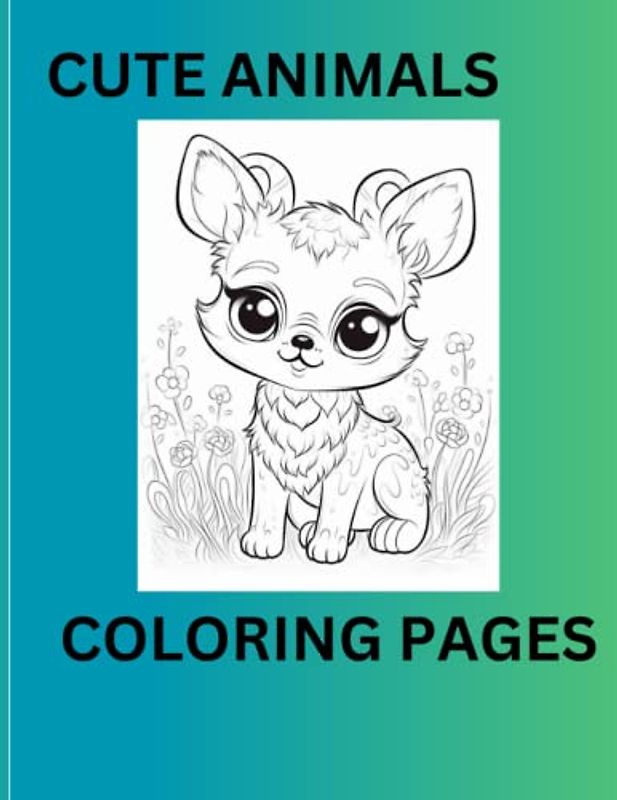 CUTE ANIMALS COLORING PAGES: CUTE ANIMALS FOR KIDS 4-8