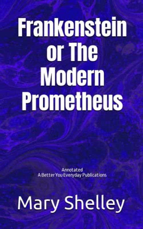 Frankenstein or The Modern Prometheus: Annotated, Experience comfortable reading with this latest edition, featuring larger text and expert editing.