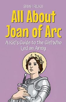 All About Joan of Arc