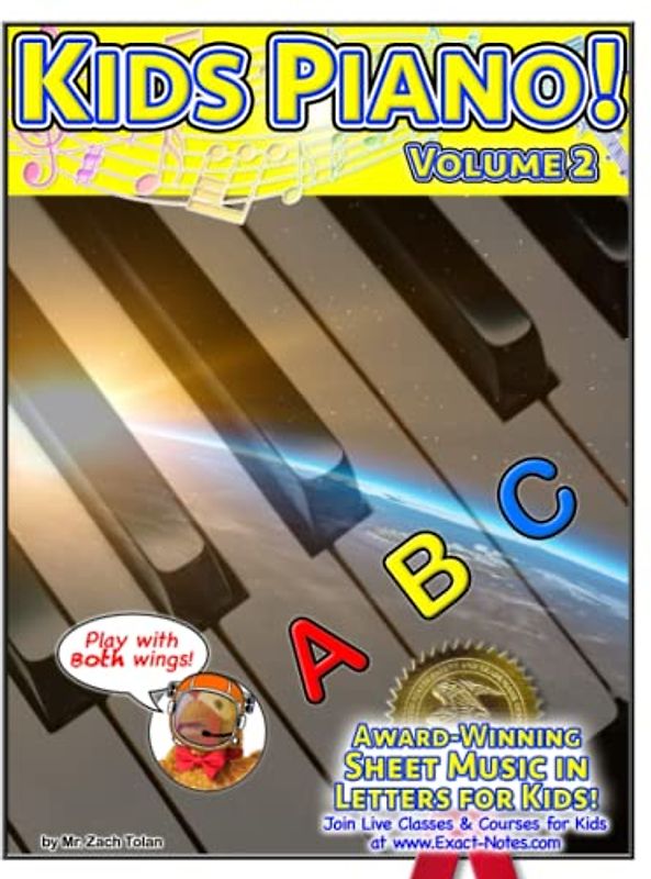 Kids Piano! Volume 2: Award-Winning Sheet Music in Letters for Kids! (Kids Piano! Volumes 1-3, Band 2)