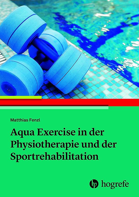 Aqua Exercise in der Physiotherapie und der Sportrehabilitation