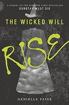 The Wicked Will Rise (Dorothy Must Die, Band 2) - Paige, Danielle