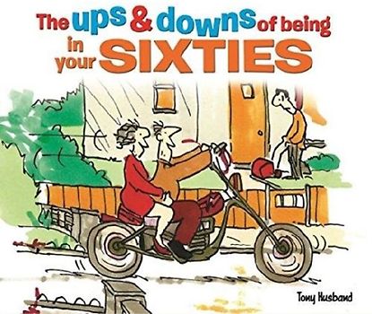 The Ups and Downs of Being in Your Sixties