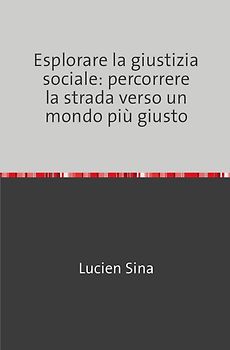 Esplorare la giustizia sociale: percorrere la strada verso un mondo più giusto