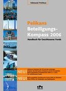 Pelikans BeteiligungKompass 2006. Handbuch für Geschlossene Fonds