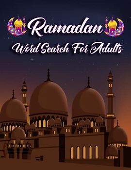 Ramadan Word Search For Adults: A Fun Ramadan and Islamic-Themed Word Search Puzzle Book for Muslim Men & Women| Ramadan or Eid Gift For Adults