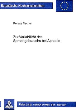 Zur Variabilität des Sprachgebrauchs bei Aphasie