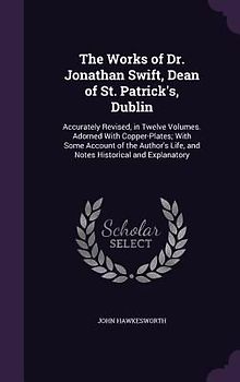 The Works of Dr. Jonathan Swift, Dean of St. Patrick's, Dublin
