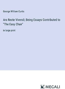 Ars Recte Vivendi; Being Essays Contributed to "The Easy Chair"
