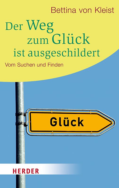 Der Weg zum Glück ist ausgeschildert