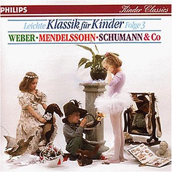 Mendelssohn,Schumann & Co Weber - Leichte Klassik für Kinder,Folge 3
