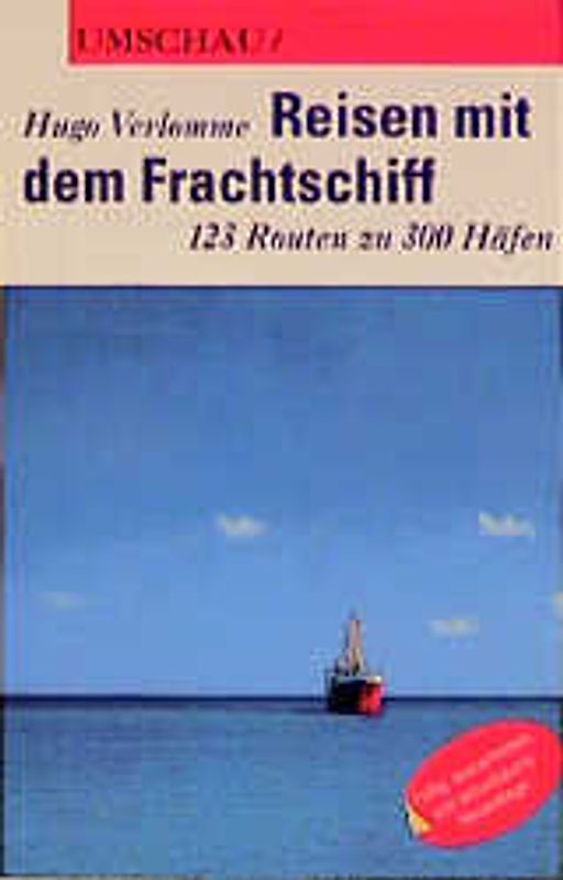 Reisen mit dem Frachtschiff. 123 Routen zu 300 Häfen