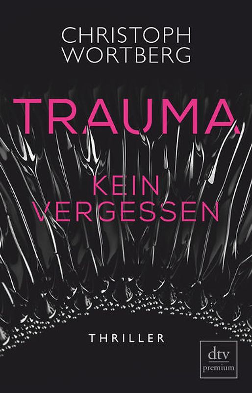 Trauma - Kein Vergessen