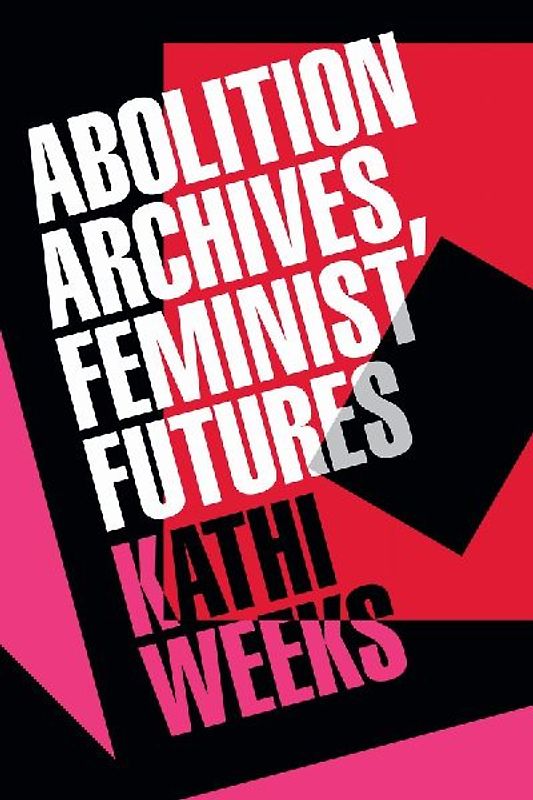 Abolition Archives, Feminist Futures