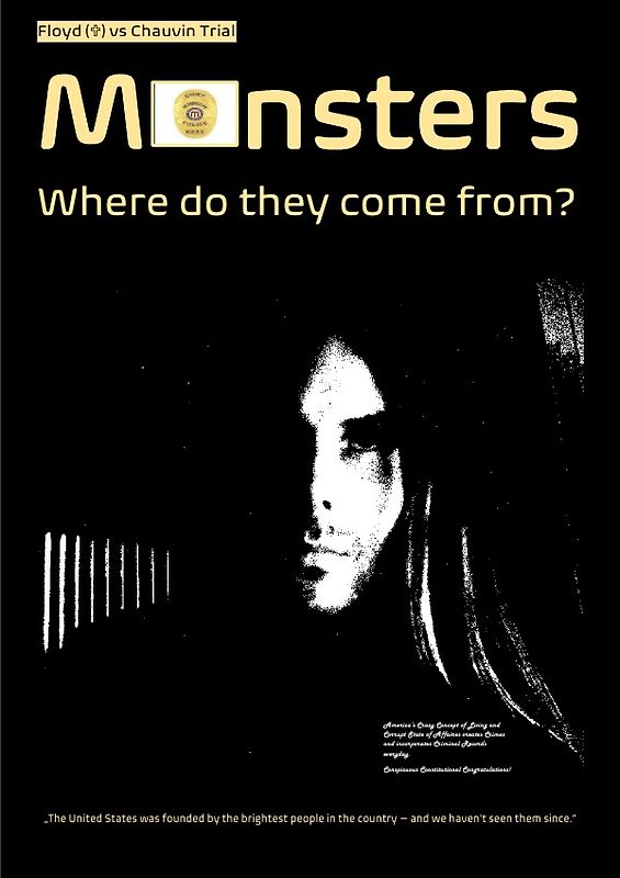 [Floyd (†) vs Chauvin Trial] M◘nsters - Where do they come from?