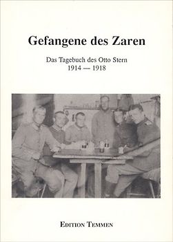 Gefangene des Zaren. Das Tagebuch des Otto Stern 1914-18