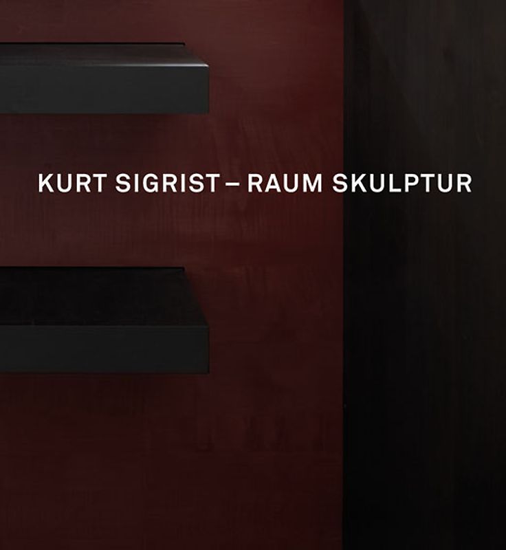 Kurt Sigrist – Raum Skulptur