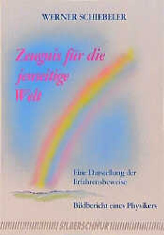 Zeugnisse für die Jenseitige Welt