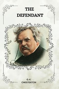 THE DEFENDANT by G. K. Chesterton