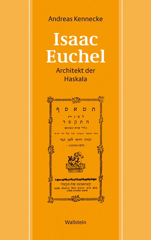 Isaac Euchel - Architekt der Haskala