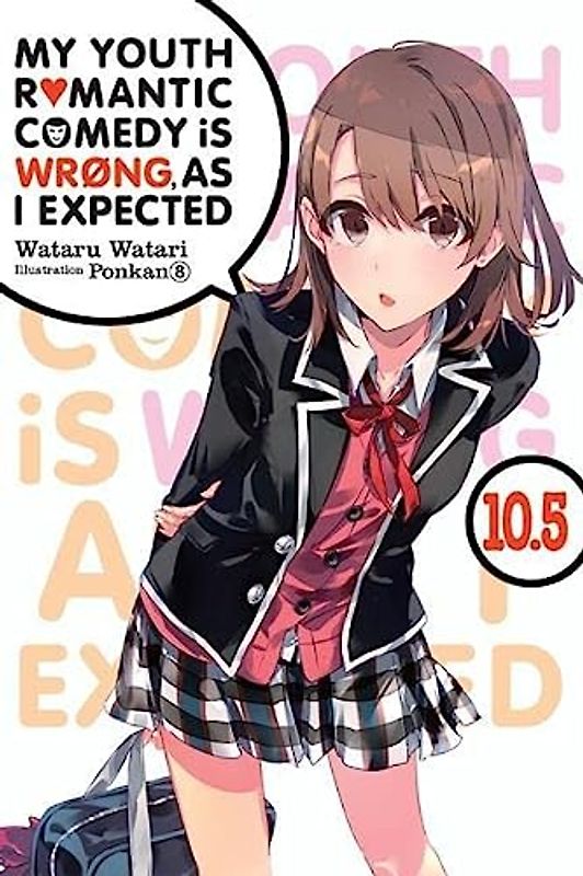My Youth Romantic Comedy Is Wrong, As I Expected Light Novel 10.5