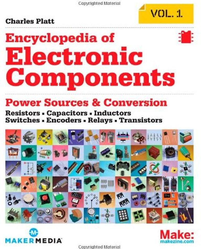 Encyclopedia of Electronic Components Volume 1. Resistors, Capacitors, Inductors, Switches, Encoders, Relays, Transistors