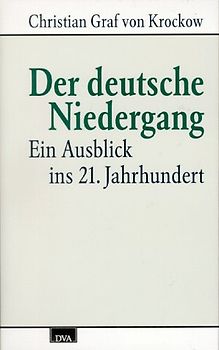 Der deutsche Niedergang. Ein Ausblick ins 21. Jahrhundert