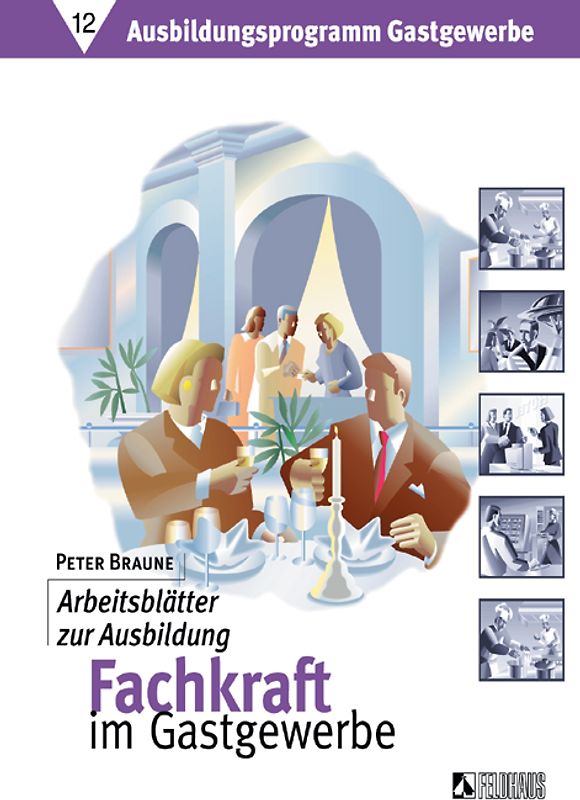 Ausbildungsprogramm Gastgewerbe / Arbeitsblätter zur Ausbildung Fachkraft im Gastgewerbe