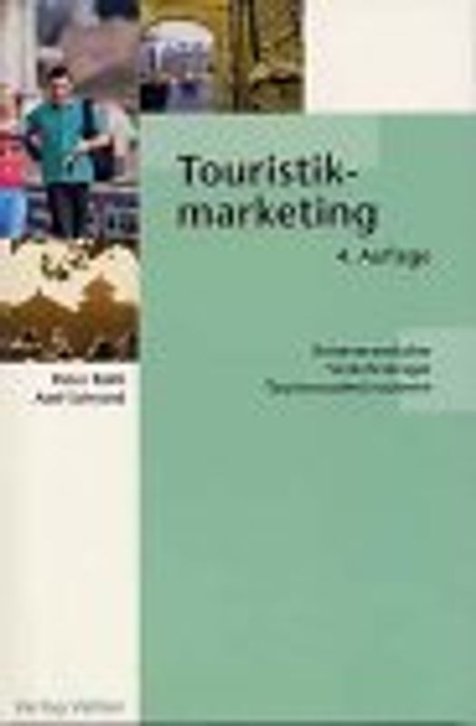 Touristikmarketing. Das Marketing der Tourismusorganisationen, Verkehrsträger, Reiseveranstalter und Reisebüros