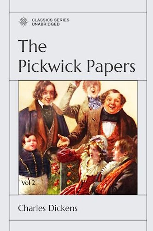 The Pickwick Papers: Vol 2