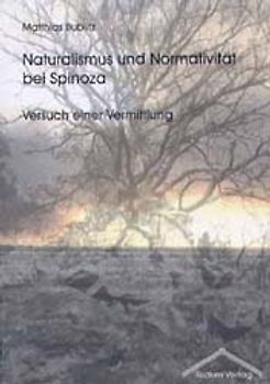 Naturalismus und Normativität bei Spinoza